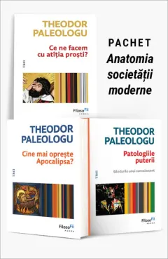 Coperta cărții Pachet Anatomia societății moderne. Ce ne facem cu atîția proști?/Cine mai oprește Apocalipsa?/Patologiile puterii - Theodor Paleologu