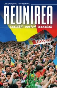 Coperta cărții Reunirea. Realitati, costuri, beneficii