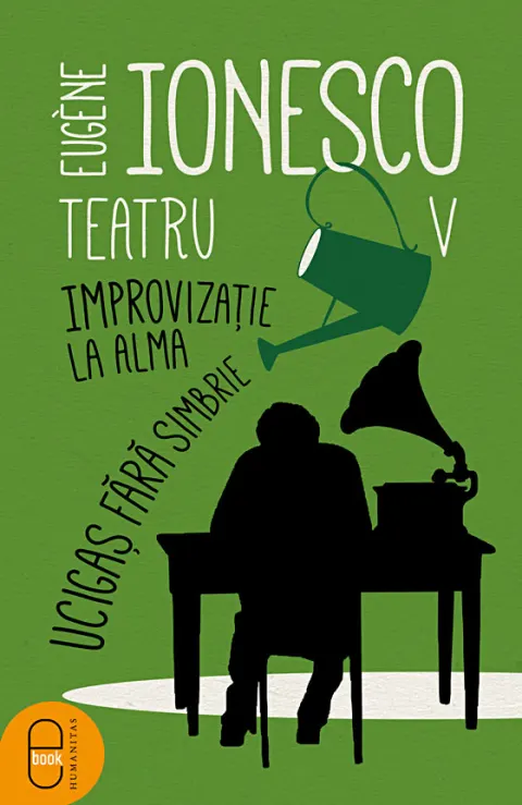Coperta cărții Teatru vol V Improvizație la Alma. Ucigaș fără simbrie (pdf)