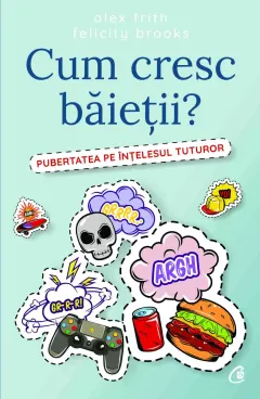 Coperta cărții Cum cresc baietii? Pubertatea pe intelesul tuturor