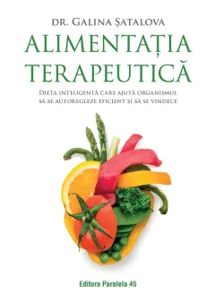 Coperta cărții Alimentația terapeutică. Dieta inteligentă care ajută organismul să se autoregleze eficient și să se vindece