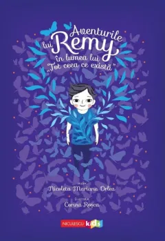 Coperta cărții Aventurile lui Remy în lumea lui „Tot ceea ce există”