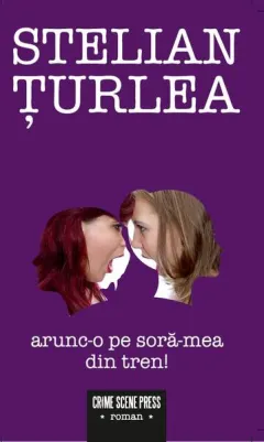 Coperta cărții Arunc-o pe soră-mea din tren!