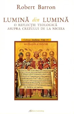 Coperta cărții Lumina din Lumina. O reflectie teologica asupra Crezului de la Niceea