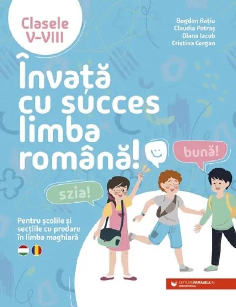Coperta cărții Invata cu succes limba romana! Pentru scolile si sectiile cu predare in limba maghiara. Clasele V-VIII