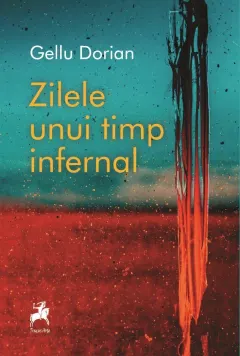 Coperta cărții Zilele unui timp infernal