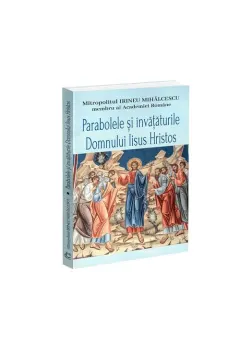 Coperta cărții Parabolele si invataturile Domnului Iisus Hristos