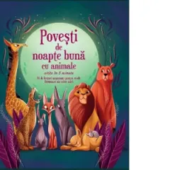 Coperta cărții Povesti de noapte buna cu animale citite in 5 minute. 70 de lecturi amuzante pentru visele frumoase ale celor mici