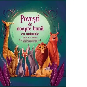 Coperta cărții Povesti de noapte buna cu animale citite in 5 minute. 70 de lecturi amuzante pentru visele frumoase ale celor mici