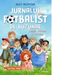 Coperta cărții Jurnalul unui fotbalist de buzunar. Suturi, sosete si secrete. Cartea intai