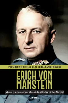 Coperta cărții Erich von Manstein. Volumul 49. Protagonisti ai celui de-al Doilea Razboi Mondial