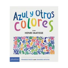 Coperta cărții Azul Y Otros Colores Con Henri Matisse (Blue and Other Colors with Henri Matisse) (Spanish Edition)