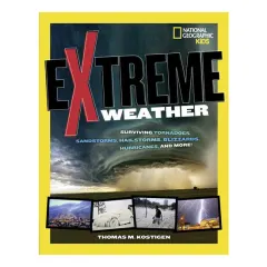 Coperta cărții Extreme weather: surviving tornadoes, sandstorms, hailstorms, blizzards, hurricanes, and more!