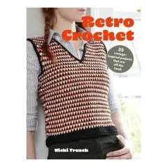 Coperta cărții Retro crochet: 35 vintage-inspired projects that are off the hook