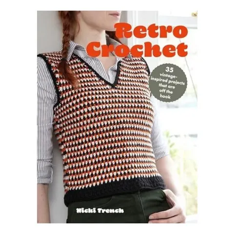 Coperta cărții Retro crochet: 35 vintage-inspired projects that are off the hook