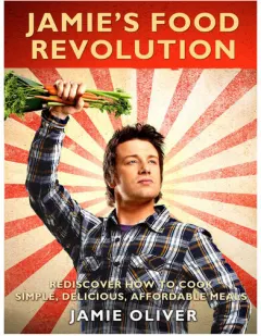 Coperta cărții Jamie's food revolution: rediscover how to cook simple, delicious, affordable meals