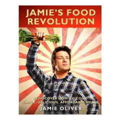Coperta cărții Jamie's food revolution: rediscover how to cook simple, delicious, affordable meals