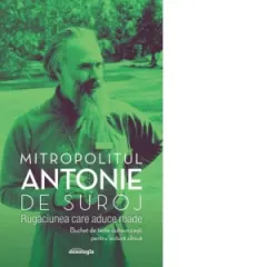 Coperta cărții Rugaciunea care aduce roade. Buchet de texte duhovnicesti pentru lectura zilnica (editia a doua, revizuita)