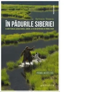 Coperta cărții In padurile Siberiei. 6 luni pe malul lacului Baikal, singur, la 25 km departare de primul vecin