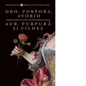 Coperta cărții Oro, porpora, avorio / Aur, purpura si fildea. Poesie del barocco italiano / Din poezia barocului italian