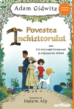 Coperta cărții Povestea Inchizitorului sau Cei trei copii fermecați și cățeaua lor sfântă