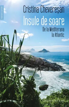 Coperta cărții Insule de soare. De la Mediterana la Atlantic