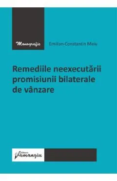 Coperta cărții Remediile neexecutarii promisiunii bilaterale de vanzare - emilian-constantin meiu
