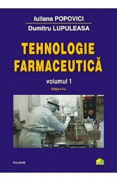 Coperta cărții Tehnologie farmaceutica Vol.1 Ed.5 - Iuliana Popovici, Dumitru Lupuleasa
