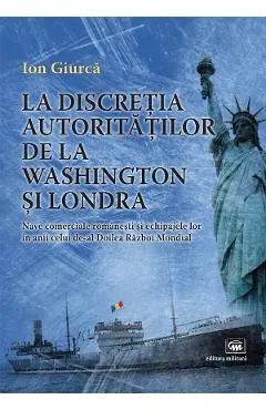 Coperta cărții La discretia autoritatilor de la Washington si Londra