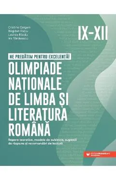 Coperta cărții Olimpiade nationale de limba si literatura romana - Clasele 9-12 - Cristina Cergan, Bogdan Ratiu, Lavinia Rizoiu, Iris Tanasescu