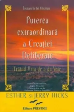 Coperta cărții Puterea extraordinară a Creației Deliberate