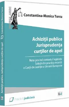 Coperta cărții Achizitii publice. Jurisprudenta curtilor de apel - Constantina-Monica Turcu