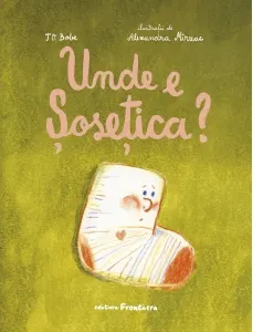 Coperta cărții Unde e Șosețica?