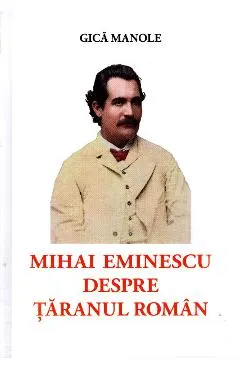 Coperta cărții Mihai Eminescu despre taranul roman