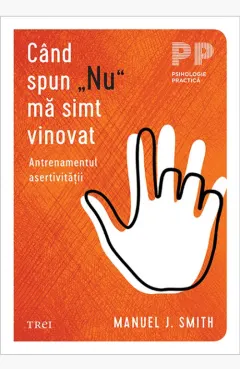 Coperta cărții Când spun „Nu” mă simt vinovat. Antrenamentul asertivității