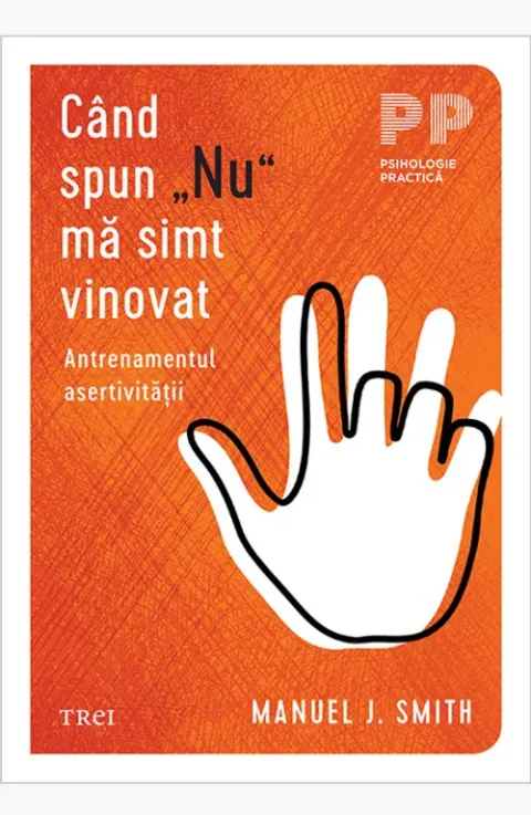 Coperta cărții Când spun „Nu” mă simt vinovat. Antrenamentul asertivității