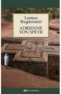 Coperta cărții Lumea rugaciunii - Adrienne von Speyr