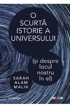 Coperta cărții O scurta istorie a universului (si despre locul nostru in el)