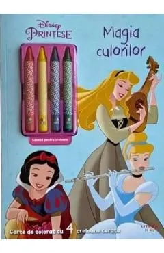 Coperta cărții Disney Printese. Magia culorilor. Carte de colorat cu 4 creioane cerate