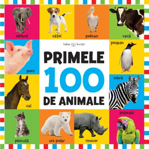 Coperta cărții Bebe învață. Primele 100 de animale (format mare)