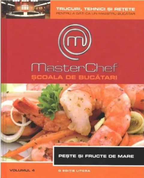 Coperta cărții MasterChef. Școala de bucătari. Pește și fructe de mare. Vol. 4