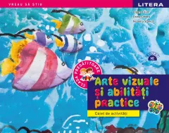 Coperta cărții Arte vizuale si abilitati practice. Caiet de activitati. Clasa pregatitoare