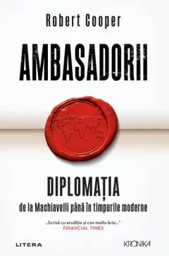 Coperta cărții Ambasadorii. Diplomația de la Machiavelli până în timpurile moderne