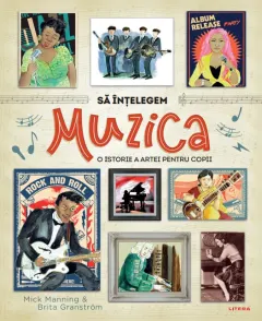 Coperta cărții Sa intelegem muzica. O istorie a artei pentru copii