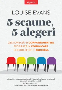 Coperta cărții 5 scaune, 5 alegeri. Gestioneaza-ti comportamentele, exceleaza in comunicare, construieste-ti succesul