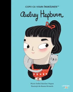 Coperta cărții Audrey Hepburn. Volumul 45. Copii cu visuri indraznete