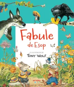 Coperta cărții Fabule de Esop. Cu ilustratii de Tony Wolf