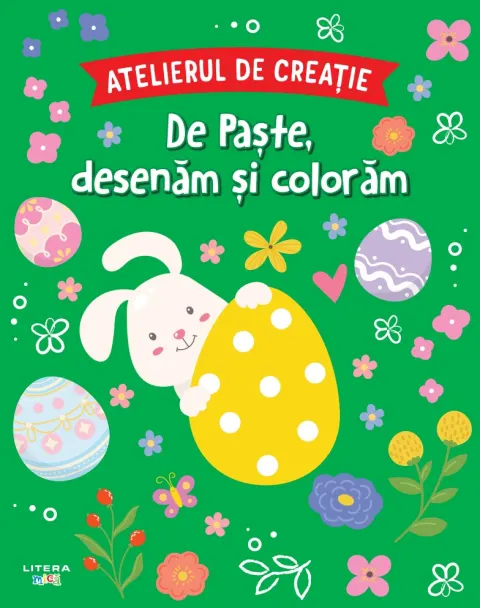 Coperta cărții Atelierul de creatie. De Paste, desenam si coloram