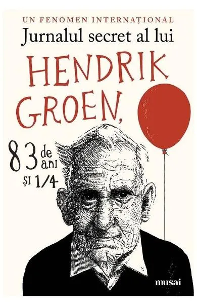 Coperta cărții Jurnalul secret al lui Hendrik Groen, 83 de ani si 1/4