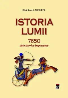 Coperta cărții Istoria lumii 7650 date istorice importante